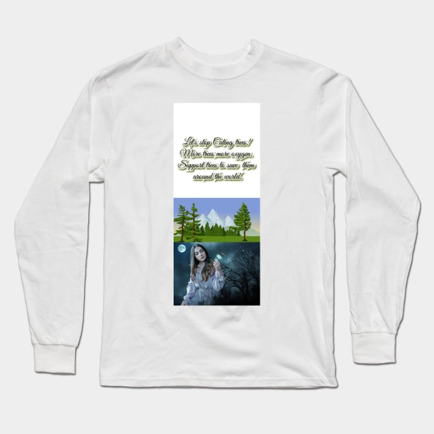 Stop Cuting trees printed Long Sleeve T-Shirt by djil13